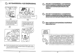 ~ LEI TEMPORÁRIA =1= UI EXCEPCIONAl.

~ EMBORA DECORRIDO OPERíODO DE SUA DIJRA~ÃO

DIZ OART. 3° (LEI TEMPORÁRIA): "A LEI TEMPORÁRIA,

APLICA-SE AO FATO PRATICADO DURANTE ASUA
VIGÊNCIA."

A lEi TEMPORÁRiA TEM PRAZO

-

CERTO!

A lei excepcional tem vigência enquanto

durar

Q

leis penais excepcionais são

previamente fixada pejo legislador. Esta determina que a lei terá vigência até certa data.

aquelas promulgadas em caso
de calamidade pública, guerras,
revoluções, catadismos, epidemias.

~

APLICA-SE AO FATO ~RATiCADO DURANTE ASUA VIGÊNCIA."

situação excepcionaL

~

Leis penais temporárias são
aquelas que possuem vigência

DIZ OART. (lEI EXCEPCIONAL): "A LEI EXCEPCIONAL
1t> CESSADAS AS3°CIRCUNSTÂNCIAS QUE ADETERMINARAM

1t> SEREMARAZÃO DAS LEIS TEMPORÁRIAS EEXCEPCIONAIS
QUAL
ULTRATIVAS?

ACNJOU A REVolUçÃO?
A

lEi éXCEPcio NA. 'foi
AuTo-

REV06ADA',

DAMÁSIO
EXPLICA A
"RACIO"DO
LEGISLADOR.

v
J

~
.

~JSIQ

~

'W

i>

... Se"o criminoso soubesse antecipadamente que estivessem
destinadas a desaparecer após um determinado tempo,
perdendo sua eficácia, lançaria mão de todos'os meios para iludir
a sanção, principalmente quando iminente O término de sua
vigência pelo decurso de seu período de duração ou de suas
circunstâncias determinadoras (...) Se a lei temporária não
tivesse eficácia após o decurso do lapso temporal pré-fixado,
todos os que tivessem desobedecido a sua norma nos últimos
dias de vigência ficariam impunes, pois não haveria tempo para o
.processamento das ações penais antes da auto-revogação.

Tanto a lei excepcional quanto a temporária são ultrativas. Elas continuam a ser aplicadas aos fatos praticados durante a sua vigência, mesmo
depois de sua auto-revogação.

24

25

 
