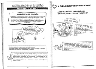 ~@)&@I]~~)
-

,

'. PÁRÁGMECfl° .-DO ART.- 13
~

~-

o c

'

A QUEM INCUBE O DMR LEGAl DE AGIR ?
:< :é".

•••

"

A) TENHA POR LEI OBRIGAÇÃO DE
(UBDADO, PROTEÇÃO OU VIGU,ÂNCDA

RELEVÂNCIA DA OMISSÃO
Parágrafo 2 - A omissão é penalmente relevante quando o omitente devia
e podia agir para evitar o resultado. O dever de agir incumbe a quem:
0

a) tenha por lei obrigação de cuidado, proteção ou vigilãncia;
b) de outra forma, assumiu a responsabilidade de impedir o resultado;
c) com o seu comportamento anterior, criou o risco da ocorrência
do resultado.

r->

)V(RE, QO ERO

coMEiR l

BUAAÁ ~~ I. BUAAÁ l ~ 
~

a -m"Se deixa de
a i-me"l"l1ar o fi ll10 ,QUe vem
a TI1<>yveY de L'YlõT1ic,ã:O· EsTá
descum,yl'Yldo u...-oa ob'r"Í;a-

):'x :

fOR Qu'E O PRRRI;RRFO 2 ~
DO ART. 13 REGoJAME:NTA A

@)t
c'é()J2
~

éjYJ ',mP05Ta

REIAÇÃODECAU5AllD/IIlE"NOFlMA17VA
NDS DELiTOS eJJMíssivos POR
OMissÃo? fOR Quê?

~
,

.~

t1

~-­

~-

~~

Pela lei.
Ciuil) &rt. 384;0

~

v
I

'<J;::I:t:1:S-

o primeiro
.

Crimes omissivos impróprios ou comissivos por omissão:
A omissão consiste na transgressão do dever jurídico de impedir o resultado,
praticando-se o crime que, abstratamente, é comissivo.

...é incorreta a afirmação de que a omissão produziu o resultado, visto que
no plano físico existem apenas ações. A estrutura da conduta omissiva é

essencialmente normativa, não naturalistica. A causalidade não é
_

.t:::=:õ;::l

formulada em face de uma relação entre a omissão e o resultado, mas
entre este e a conduta que o sujeito estava juridicamente obrigado a
realizar e omitiu.

74

~
AMASIO

J

CC6diGO

~

caso de dever jurídico de agir ocorre quando

existe um mandamento imposto pela lei determinando a

realização da conduta impeditiva do resultado (..,) A
obrigação de cuidado, proteção ou vigilância advém das
relações de pátrio poder, casamento, família, tutela, curatela,
adoção, etc.

 