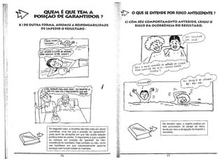 ~

QUEM É QUE TEM A
POSIÇAO DE GARANTIDOR?

B) DE OUTRA fORMA, ASSUMIU A RESPONSABILIDADE
DE IMPEDIR O RESULTADO:

o QUE SE ENTENDE POR RISCO ANTECEDENTE ?
() COM SEU COMPORTAMENTO ANTERIOR, CRIOU O
RISCO DA OCORRÊNCIA DO RUtll.TADO;

GOIJFjAR-

vocÊ :
)J

--

--'-'""".--r-

000 D!:lxflR. oleloTA SE A~·
GOEM MANDOO íR7Iib lONGE?
~

SOU o NOVO CAMP{jO DE NAÍAÇÁO DA c.iDADiõ.
PODE' voNç:iAR.. EM f'JIiM: VAM'05 NADAft

-;)uNTo"- "

-;;to "'Mo A6lleJro MAIS Es;E" tIE'lIIO. VOU 6M/30PA "

50CORROr!~J------------------

J

((

PR6:l5"l '.

,

76

DEix~-lo 5E AfoGAR '.

RE! REi! RÉ ~

?-

0'=-1.. /oJliI:> vou tAI'-(;!€.o MEOíOlI'll6NlO CitE eI5

No segundo caso, a doutrina não fala mais em dever
contratual, uma vez que a posição de "garantidor"
pode advir de situações em que não existe relação
jurídica entre as partes. O importante é que o sujeito
se coloque em posição de "garante" da nãoocorrência do resultado, haja contrato ou não, como
nas hipóteses em que voluntariamente assume
encargo sem função tutelar ou mandato.

Vou

----

----

;:::.
~c_

-

;;;;-

~

No terceiro caso, o sujeito pratica um
fato provocador do perigo de dano,
tendo por isso a obrigação de impedir o
resultado.

 
