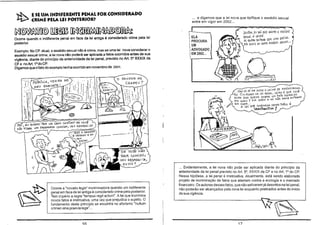 ~E SE UM INDIFERENTE PENAL
~ CRIME PELA LEI POSTERIOR?

FOR CONSIDERADO

ft@W~íJW)~

~ooToR, 'o "i QOé

Ocorre quando o indiferente penal em face da lei antiga é considerado crime pela lei
posterior.
Exemplo: No CP. atual, o assédio sexual não é crime, mas se uma lei nova considerar o
assédio sexual crime, a lei nova não poderá ser aplicada a fatos ocorridos antes de sua
vigência, diante do princípio da anterioridade da lei penal, previsto no Art. 5° XXXIX da
CF e noAr!. 1°doCP.
Digamos que afato do exemplo tenha ocorrido em novembro de 2001 .

.',p

PATRíciA, VEN HA AO'

'::':'.

,'q

MEU

(iAE!iN<.~~

(.

. :

'K'

r.;:).b

'~ ';
.

'.. 1

'.

11/1

.. :', ( '

(1 1'1:'1

Fi:~;í;1"~"""

'

... e digamos que a lei nova que tipifique o assédio sexual
entre em vigor em 2002 ...

.5i~M'"

1.1-. I :

'.

L

~_.

~

ELA
PROCURA

EM 200i EU

UM

UM~

'
QU'llA,

sofRi MSEpia j'E).JflL ...

ADVOGADO
EM 2002...

o SENHoR Me

CIiAM~?

:555'''''''11

.

WIJb~?' 0'~=l
'I

~

<7

AGORA O AssÉDio

SexuAl 6' CRiME',
EV !QoERo ,NTRA~ COM

-

só

. MAS SE.
EM 2002. o CRiM'€:])"E: A5S':-,DiO S'6)<.UAl
"Foi íT Pi fiCADO NA LE"i PENAL 1 COMO € QuE Voc.É
QUER DAR QUEixA soe~€ of'/ T~To OCORRiDO

EM Z001? e:M 2co1 A lei NAtl HAViA 'EN1AADO
6M viGOR ..•.
A ll:í Q!J"E

INCRir-1iNA

NOV05

~p,f',E1""Al1VA

!

'

rA10S E

~

QueRO ~€R UM CA50 CONl'i"GO • SE vocÊ
NÃo -FiUR. uM PR06RAMA coMíGOJ VOU bE:SPED{-IA(
f'AI.)

-e:u

f

... /'tA5 o

SENHOR.
15U

~~ CASADO E
SOU
fiolVA~

~

Ocorre a "novatio legis" incriminadora quando um indiferente
penal em face de lei antiga é considerado crime pela posterior.
Tem ifllpério a regra "tempus regit actum" _A lei que incrimina
novos fatos é irretroativa, uma vez que prejudica o sujeito. O
fundamento deste princípio se encontra no aforismo "nullum
crimen sine praevia lege" ...

1fi

'.. Evidentemente, a lei nova não pode ser aplicada diante do princípio da
anterioridade da lei penal previsto no Art, 5', XXXIX da CF e no Art. l' do CP.
Nessa hipótese, a lei penal é irretroativa. Atualmente, está sendo elaborado
projeto de incriminação de fatos que atentam contra a ecologia e o mercado
financeiro. Os autores desses fatos, que não estiverem já descritos na lei penal,
não poderão ser alcançados pela nova lei enquanto praticados antes do início
de sua vigência.

17

 