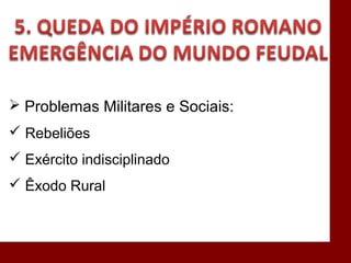  Problemas Militares e Sociais:
 Rebeliões
 Exército indisciplinado
 Êxodo Rural
 