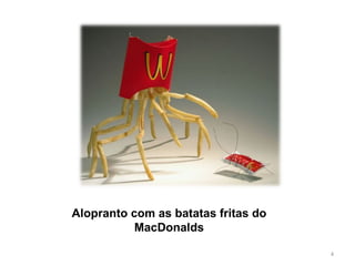 Alopranto com as batatas fritas do MacDonalds 