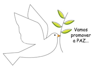 Vamos promover a PAZ… 