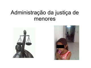 Administração da justiça de menores 