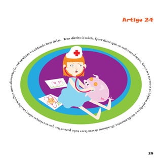 32
Artigo 29 A educação tem como objectivo desenvolver a
tua personalidade, talentos e aptidões
mentais e físicas.
A educa...