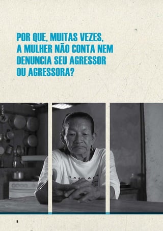 @ACNUR

POR QUE, MUITAS VEZES,
A MULHER NÃO CONTA NEM
DENUNCIA SEU AGRESSOR
OU AGRESSORA?

6

 