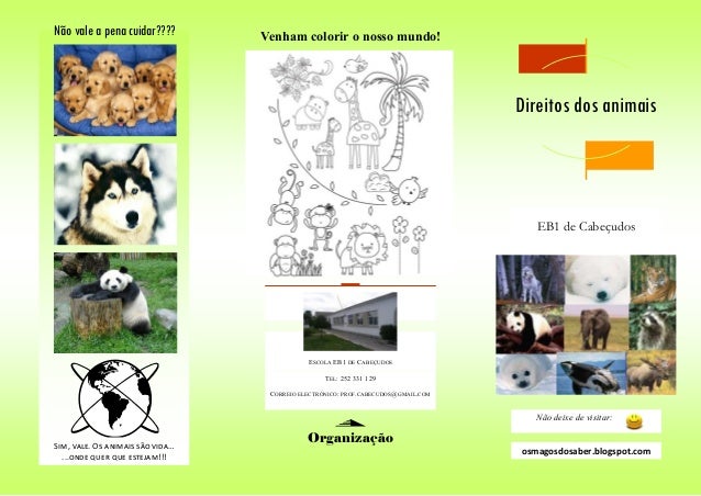 Não vale a pena cuidar????
TEL: 252 331 129
CORREIO ELECTRÓNICO: PROF.CABECUDOS@GMAIL.COM
ESCOLA EB1 DE CABEÇUDOS
Organiza...