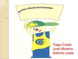 Tiago Costa José Moreira António costa 