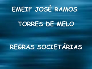 EMEIF JOSÉ RAMOS  TORRES DE MELO REGRAS SOCIETÁRIAS 