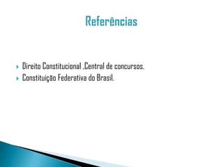    Direito Constitucional ,Central de concursos.
   Constituição Federativa do Brasil.
 