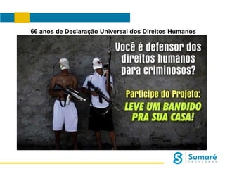 66 anos de Declaração Universal dos Direitos Humanos

 