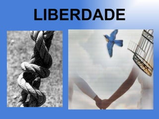 LIBERDADE 