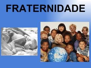 FRATERNIDADE 
