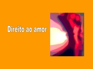 Direito ao amor 