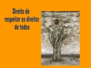 Direito de respeitar os direitos de todos 