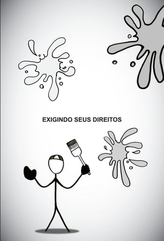 67 
EXIGINDO SEUS DIREITOS 
 