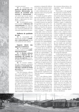 134
      o racismo estrutural.                  persistem e a situação de violência    das estruturas democráticas e de
          19.	 As comunidades têm            e de violação dos direitos huma-       seguridade social formalmente
      pontes de conexão com mo-              nos – entre eles, o direito à vida –   conquistadas.
      vimentos diferenciados no              é vivida cotidianamente por esse            Neste estudo, o valor agregado
      interior da sociedade civil            segmento, assim como por grande        da cooperação ecumênica foi ob-
      nacional e internacional e             parte da população.                    servado como um diferencial po-
      com setores que não são capazes            O estudo da questão quilom-        sitivo nessas relações. Ela se pauta
      de atingir quando isolados, como       bola auxilia também a compreen-        no diálogo, na transparência, na
      igrejas e organizações do movi-        der como se dá a intervenção pú-       abertura, na escuta e na corres-
      mento ecumênico.                       blica nos países do sul. Ainda que     ponsabilidade. Tem potencial para
          20.	 As comunidades aumen-         os estados avancem nos aspectos        mobilizar a ajuda e a solidarieda-
      tam seu poder de liderança e de        de seguridade social, como é ine-      de, compartilhar espaços comuns
      conscientização por meio do            gável no caso do Brasil, isso não      de inserção e incidência e trazer
      trabalho pedagógico de informa-        implica no benef ício de pessoas,      novas reflexões de caráter ecumê-
      ção e formação qualificadas reali-     comunidades e povos historica-         nico para dentro das agências e de
      zado pelas organizações de apoio.      mente excluídos. É importante          avançar na relação Sul-Sul com a
                                             compreender como os mecanis-           África e com a América Latina.
         Melhoria da qualidade               mos de discriminação funcionam         O fato de compartilhar princípios
      de vida                                não somente no tratamento que          comuns também foi apontado
          21.	 As comunidades têm            as instituições públicas dedicam       como um valor agregado, assim
      alianças que auxiliam na produ-        a essas pessoas e comunidades,         como o trabalho em redes.
      ção e comercialização agrícola         como na própria visão dos excluí-           A sustentabilidade dos impactos
      e de artefatos de valor cultural.      dos quanto a sua “impossibilidade”     tem a ver com garantir as conquis-
                                             de acessar os serviços e benef í-      tas, mas sempre com autonomia.
         Impacto direto              das     cios públicos. Há uma quase au-        Alcançar autonomia local a curto
      agências ecumênicas                    sência do conceito de cidadania        e médio prazo, com recurso local –
          22.	 As comunidades e mo-          – as pessoas não se reconhecem         que é marcado, complexo e depen-
      vimentos ampliaram sua visibili-       como sujeitos de direitos. A natu-     dente – nem sempre é possível. Por
      dade internacional.                    ralização do tratamento desigual,      isso é tão importante a mobilização
          23.	 Os direitos culturais         da falta de oportunidades e da         de recursos da cooperação.
      étnicos e religiosos das co-           história de exclusão total impede           A reflexão que muitas vezes se
      munidades são tratados no              que essas pessoas e comunidades        faz a respeito do alívio da pobreza
      interior das agências, reforçan-       façam escolhas ou percebam que         precisa englobar toda a comple-
      do políticas de apoio ao Brasil e às   é possível fazer escolhas legítimas    xidade da luta por direitos e do
      comunidades.                           rumo a uma participação efetiva        exercício da cidadania, que, no li-
          24.	 Os recursos mobiliza-         e equitativa na riqueza social. Por    mite, trata de questões tão graves
      dos pela cooperação ecumênica          isso, a afirmação da identidade e      quanto o combate à fome: ao se
      mantêm as comunidades for-             a recuperação da própria história      negar às comunidades quilombo-
      talecidas e atuando de forma           são tão importantes. O aumento         las seu direito à terra e território,
      preventiva frente à situação de        da auto-estima e a consciência         gera-se um movimento de ex-
      vulnerabilidade.                       sobre a cidadania são mudanças         clusão, de empobrecimento e de
          Uma das primeiras reflexões        profundamente significativas nas       dependência, com ampliação do
      que o tema quilombola traz é o         vidas das pessoas e comunidades        grupo dos excluídos nas grande
      entendimento de que a exclusão         estudadas.                             metrópoles. O estudo ressalta a
      não se dá apenas do ponto de vista         Essa é uma diferença funda-        importância da cooperação ecu-
      da pobreza, mas é gerada também        mental entre a forma de funcio-        mênica no apoio à luta dos qui-
      a partir do racismo, que naturaliza    namento dos estados e sociedades       lombolas. A proteção aos direitos
      a subalternidade da população ne-      nos países do norte e nos países do    humanos, em seu sentido mais
      gra. Apesar de existirem hoje no       sul. Não bastam leis, instrumen-       amplo, como foco da política de
      Brasil leis, instrumentos e meca-      tos e mecanismos para que haja         intervenção da cooperação ecu-
      nismos que favorecem o exercício       igualdade de oportunidades ou de       mênica no Brasil, é fundamental
      da democracia, políticas públicas      tratamento. As desigualdades, nos      para diminuir as desigualdades e
      favoráveis e uma relativa prosperi-    países do sul, tendem a se manter      para alcançar mudanças signifi-
      dade econômica, as desigualdades       ou mesmo a se aprofundar, apesar       cativas e duradouras.
 