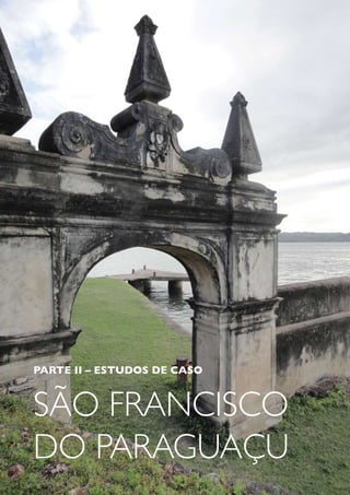 31




PARTE II – ESTUDOS DE CASO



SÃO FRANCISCO
DO PARAGUAÇU
 