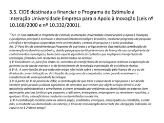 3. Contribuição de Intervenção no Domínio Econômico  (“CIDE”): 3.1. Conceito de CIDE ambientalÉ o instrumento de garantia da ordem econômica, ao exigir a defesa do meio ambiente (art. 225 da CF/88), inclusive mediante tratamento diferenciado conforme o impacto ambiental dos produtos e serviços e de seus processos de elaboração e prestação (art. 170, VI, da CF/88). A Constituição Federal firmou a defesa do meio ambiente como pressuposto material da criação da CIDE, respeitando os limites rigorosos da competência tributária. Assim, o motivo constitucional (proteção do meio ambiente) que justifica a criação da CIDE deve ser mantido como medida informativa dos critérios da regra-matriz de incidência tributária (inclusive, limitando o sujeito passivo aos sujeitos relacionados com os atos de preservação ambiental ou de danos causados ou potenciais).