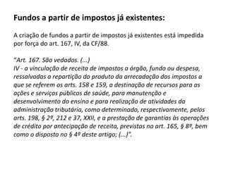 5.2. Taxas de poder de polícia, a título de fiscalização e controle do Estado, nos casos de exigência de estudo prévio de impacto ambiental, para obra ou atividade de potencial degradação do meio ambiente natural, nos termos do art. 225, IV, da Constituição Federal. 