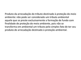 5.3. Taxas de poder de polícia, a título de controle da produção, comercialização e emprego de métodos e técnicas que comportem potencialidade de dano ao meio ambiente natural, nos termos do art. 225, V, da Constituição Federal.