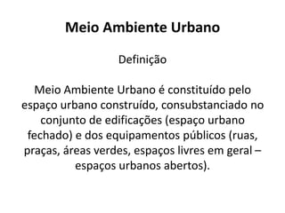 Objeto de tutela ambientalObjeto imediato: a qualidade do meio ambienteObjeto mediato: saúde, o bem-estar e a segurança da população
