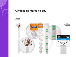 Ativação da marca no pdv


Clipes
 