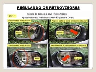 REGULANDO OS RETROVISORES
 