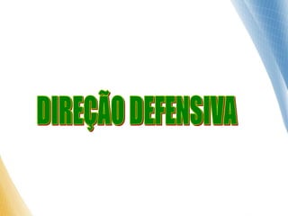 direção defensiva.ppt