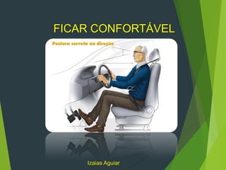 FICAR CONFORTÁVEL
Izaias Aguiar
 