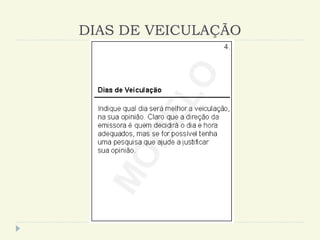DIAS DE VEICULAÇÃO
 