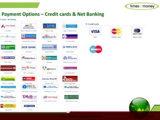 © TimesofMoney. Strictly confidential 14
Payment Options – Credit cards & Net Banking
 