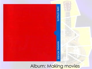 Album: Making movies 