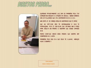 Q ER O PR M R EN LH D O PAR
U EM S
I EI AM TE
E AR S
ABÉN PELA TU
S
A
C R EM EM ASSU I R A D R ÃO D ESC LA, M O SABEN O
O AG
M
I EÇ
A
O
ESM
D
D D FI C LD ES Q E I R A EN EN
AS I
U AD
U
I
FR TAR N D A A D A.
O I
I
M ESTÁ AÍ D C
AS
E ABEÇ ER U D M STR D Q E É C
A G I A O AN O U
APAZ.
Q E AS C Í TI C
U
R
AS N
ÃO TE EN AQ EÇ
FR U AM E SI M TE
FO TALEÇ , PO S É C M ELAS Q E C I AM S M S FO Ç
R
AM
I
O
U R O AI
RA
PAR SEG I R EM FR TE E M STR
A
U
EN
O AR Q E SO O C
U
M S APAZES
SI M
!
PED O C N N E SEN O ESSA PESSO Q E M STR SER
R
O TI U
D
A U
O A
C M EEN VA E JU
O PR SI
STA.
PAR
ABÉN PELO SEU D A Q E D S TE I LU I N ABEN O
S
I
U EU
M E,
ÇE
H JE E SEM E! ! !
O
PR

COM CARINHO:
ISOLDE, THEREZA E SALETE

 