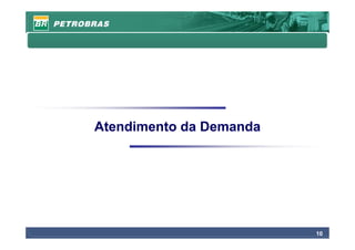 Atendimento da Demanda




                         10
 