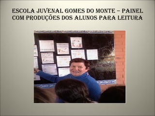 Escola juvenal gomes do monte – painel com produções dos alunos para leitura 