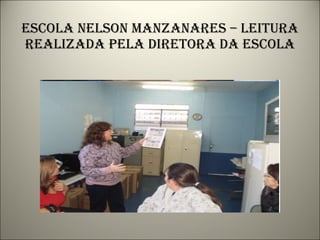 Escola nelson manzanares – leitura realizada pela diretora da escola 