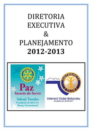 DIRETORIA
  EXECUTIVA
      &
PLANEJAMENTO
  2012-2013
 