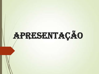 APRESENTAÇÃO

 