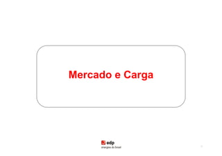 Mercado e Carga




                  30
 