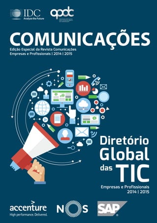 Edição Especial da Revista Comunicações 
Empresas e Profissionais | 2014 | 2015 
Diretório 
TIC das 
Global 
Empresas e Profissionais 
2014 | 2015 
 