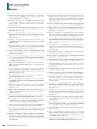 Arq Bras Cardiol: 2013; 101, (2 Supl. 3): 1-221
Diretrizes
I Diretriz de Ressuscitação Cardiopulmonar e
Cuidados Cardiovasculares de Emergência da
Sociedade Brasileira de Cardiologia
223.	Gonzalez MM, Berg RA, Nadkarni VM, Vianna CB, Kern KB, Timerman S,
et al. Left ventricular systolic function and outcome after in-hospital cardiac
arrest. Circulation. 2008;117(14):1864-72.
224.	Deakin CD, Nolanb JP, Soarc J, Sunded K, Kostere RW, Smith GB,
et al. European Resuscitation Council Guidelines for Resuscitation
2010 Section 4. Adult advanced life support. Resuscitation.
2010;81(10):1305-52.
225.	Ornato JP, Peberdy MA, Reid RD, Feeser VR, Dhindsa HS. Impact of
resuscitation system errors on survival from in-hospital cardiac arrest.
Resuscitation. 2012;83(1):63-9.
226.	Zwemer CF, Whitesall SE, D’Alecy LG. Cardiopulmonary-cerebral
resuscitation with 100% oxygen exacerbates neurological dysfunction
followingnineminutesofnormothermiccardiacarrestindogs.Resuscitation.
1994;27(2):159-70.
227.	Lipinski CA, Hicks SD, Callaway CW. Normoxic ventilation during
resuscitationandoutcomefromasphyxialcardiacarrestinrats.Resuscitation.
1999;42(3):221-9.
228.	Alexander R, Hodgson P, Lomax D, Bullen C. A comparison of the laryngeal
mask airway and Guedel airway, bag and face mask for manual ventilation
following formal training. Anaesthesia. 1993;48(3):231-4.
229.	Dorges V, Wenzel V, Knacke P, Gerlach K. Comparison of different airway
management strategies to ventilate apneic, nonpreoxygenated patients. Crit
Care Med. 2003;31(3):800-4.
230.	Nagao T, Kinoshita K, Sakurai A, Yamaguchi J, Furukawa M, Utagawa A,
et al. Effects of bag-mask versus advanced airway ventilation for patients
undergoingprolongedcardiopulmonaryresuscitationinpre-hospitalsetting.
J Emerg Med. 2012;42(2):162-70.
231.	Weiler N, Heinrichs W, Dick W. Assessment of pulmonary mechanics and
gastric inflation pressure during mask ventilation. Prehosp Disaster Med.
1995;10(2):101-5.
232.	Doerges V, Sauer C, Ocker H, Wenzel V, Schmucker P. Airway management
during cardiopulmonary resuscitation—a comparative study of bag-
valve-mask, laryngeal mask airway and combitube in a bench model.
Resuscitation. 1999;41(1):63-9.
233.	Fanning GL. The efficacy of cricoid pressure in preventing regurgitation of
gastric contents. Anesthesiology. 1970;32(6):553-5.
234.	Palmer JH, Rall DR. The effect of cricoid pressure on the cricoid cartilage
andvocalcords:anendoscopicstudyinanaesthetisedpatients.Anaesthesia.
2000;55(3):263-8.
235.	Jennings PA, Cameron P, Walker T, Bernard S, Smith K. Out-of-hospital
cardiac arrest in Victoria: rural and urban outcomes. Med J Aust.
2006;185(3):135-9.
236.	Stiell IG, Wells GA, Field B, Spaite DW, Nesbitt LP, De Maio VJ, et al.
Advancedcardiaclifesupportinout-of-hospitalcardiacarrest.NEnglJMed.
2004;351(7):647-56.
237.	Katz SH, Falk JL. Misplaced endotracheal tubes by paramedics in an urban
emergency medical services system. Ann Emerg Med. 2001;37(1):32-7.
238.	Jemmett ME, Kendal KM, Fourre MW, Burton JH. Unrecognized
misplacement of endotracheal tubes in a mixed urban to rural emergency
medical services setting. Acad Emerg Med. 2003;10(9):961-5.
239.	WangHE,MannNC,MearsG,JacobsonK,YealyDM.Out-of-hospitalairway
management in the United States. Resuscitation. 2011;82(4):378-85.
240.	Shy BD, Rea TD, Becker LJ, Eisenberg MS. Time to intubation
and survival in prehospital cardiac arrest. Prehosp Emerg Care.
2004;8(4):394-9.
241.	Xanthos T, Stroumpoulis K, Bassiakou E, Koudouna E, Pantazopoulos I,
Mazarakis A, et al. Glidescope (®) videolaryngoscope improves intubation
success rate in cardiac arrest scenarios without chest compressions
interruption: a randomized cross-over manikin study. Resuscitation.
2011;82(4):464-7.
242.	Silvestri S, Ralls GA, Krauss B, Thundivil J, Rothrock SG, Senn A, et al.
The effectiveness of out-of-hospital use of continuous end-tidal carbon
dioxide monitoring on the rate of unrecognized misplaced intubation
within a regional emergency medical services system. Ann Emerg Med.
2005;45(5):497-503.
243.	Grmec S. Comparison of three different methods to confirm tracheal tube
placementinemergencyintubation.IntensiveCareMed.2002;28(6):701-4.
244.	Varon AJ, Morrina J, Civetta JM. Clinical utility of a colorimetric end-tidal
CO2 detector in cardiopulmonary resuscitation and emergency intubation.
J Clin Monit. 1991;7(4):289-93.
245.	Tanigawa K, Takeda T, Goto E, Tanaka K. The efficacy of esophageal detector
devices in verifying tracheal tube placement: a randomized cross-over study
of out-of-hospital cardiac arrest patients. Anesth Analg. 2001;92(2):375-8.
246.	Heradstveit BE, Sunde K, Sunde GA, Wentzel-Larsen T, Heltne JK. Factors
complicating interpretation of capnography during advanced life support in
cardiac arrest - a clinical retrospective study in 575 patients. Resuscitation.
2012;83(7):813-8.
247.	Pokorná M, Necas E, Kratochvíl J, Skripský R, Andrlík M, Franek O. A
sudden increase in partial pressure end-tidal carbon dioxide (P(ET)
CO(2)) at the moment of return of spontaneous circulation. J Emerg Med.
2010;38(5):614-21.
248.	Hatlestad D. Capnography as a predictor of the return of spontaneous
circulation. Emerg Med Serv. 2004;33(8):75-80.
249.	Levy H, Griego L. A comparative study of oral endotracheal tube securing
methods. Chest. 1993;104(5):1537-40.
250.	TasotaFJ,HoffmanLA,ZulloTG,JamisonG.Evaluationoftwomethodsused
to stabilize oral endotracheal tubes. Heart Lung. 1987;16(2):140-6.
251.	Kupas DF, Kauffman KF, Wang HE. Effect of airway-securing method
on prehospital endotracheal tube dislodgment. Prehosp Emerg Care.
2010;14(1):26-30.
252.	O’Neill JF, Deakin CD. Do we hyperventilate cardiac arrest patients?
Resuscitation. 2007;73(1):82-5.
253.	Lefrancois DP, Dufour DG. Use of the esophageal tracheal combitube by
basic emergency medical technicians. Resuscitation. 2002;52(1):77-83.
254.	Hubble MW, Wilfong DA, Brown LH, Hertelendy A, Benner RW. A
meta-analysis of prehospital airway control techniques part II: alternative
airway devices and cricothyrotomy success rates. Prehosp Emerg Care.
2010;14(4):515-30.
255.	Rabitsch W, Schellongowski P, Staudinger T, Hofbauer R, Dufek V, Eder B, et
al. Comparison of a conventional tracheal airway with the Combitube in an
urban emergency medical services system run by physicians. Resuscitation.
2003;57(1):27-32.
256.	Rumball C, Macdonald D, Barber P, Wong H, Smecher C. Endotracheal
intubation and esophageal tracheal Combitube insertion by regular
ambulance attendants: a comparative trial. Prehosp Emerg Care.
2004;8(1):15-22.
257.	Samarkandi AH, Seraj MA, el Dawlatly A, Mastan M, Bakhamees HB. The
roleoflaryngealmaskairwayincardiopulmonaryresuscitationResuscitation.
1994;28(2):103-6.
258.	Deakin CD, Peters R, Tomlinson P, Cassidy M. Securing the prehospital
airway: a comparison of laryngeal mask insertion and endotracheal
intubation by UK paramedics. Emerg Med J. 2005;22(1):64-7.
259.	Cook TM, Hommers C. New airways for resuscitation? Resuscitation.
2006;69(3):371-87.
260.	Wiese CH, Bartels U, Bergmann A, Bergmann I, Bahr J, Graf BM. Using a
laryngeal tube during cardiac arrest reduces “no flow time” in a manikin
study: a comparison between laryngeal tube and endotracheal tube. Wien
Lin Wochenschr. 2008;120(7-8):217-23.
261.	Russi CS, Wilcox CL, House HR. The laryngeal tube device: a simple and
timely adjunct to airway management. Am J Emerg Med. 2007(3):263-7.
184
 