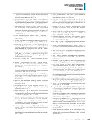 Arq Bras Cardiol: 2013; 101, (2 Supl. 3): 1-221
Diretrizes
I Diretriz de Ressuscitação Cardiopulmonar e
Cuidados Cardiovasculares de Emergência da
Sociedade Brasileira de Cardiologia
337.	Gueugniaud PY, David JS, Chanzy E, Hubert H, Dubien PY, Mauriaucourt P,
etal.Vasopressinandepinephrinevs.epinephrinealoneincardiopulmonary
resuscitation. N Engl J Med. 2008;359(1):21-30.
338.	Scheinman MM, Levine JH, Cannom DS, Friehling T, Kopelman HA, Chilson
DA, et al. Dose-ranging study of intravenous amiodarone in patients with
life-threatening ventricular tachyarrhythmias. The Intravenous Amiodarone
Multicenter Investigators Group. Circulation. 1995;92(11):3264-72.
339.	Kowey PR, Levine JH, Herre JM, Pacifico A, Lindsay BD, Plumb VJ,
et al. Randomized, double-blind comparison of intravenous
amiodarone and bretylium in the treatment of patients with recurrent,
hemodynamically destabilizing ventricular tachycardia or fibrillation. The
Intravenous Amiodarone Multicenter Investigators Group. Circulation.
1995;92(11):3255-63.
340.	Tzivoni D, Banai S, Schuger C, Benhorin J, Keren A, Gottlieb S, et al.
Treatment of torsade de pointes with magnesium sulfate. Circulation.
1988;77(2):392-7.
341.	KeuperW,DiekerHJ,BrouwerMA,VerheugtFW.Reperfusiontherapyinout-
of-hospitalcardiacarrest:currentinsights.Resuscitation.2007;73(2):189-201.
342.	Spöhr F, Arntz HR, Bluhmki E, Bode C, Carlin P, Chamberlain DA, et al.
International multicentre trial protocol to assess the efficacy and safety of
tenecteplase during cardiopulmonary resuscitation in patients with out-of-
hospital cardiac arrest: the Thrombolysis in Cardiac Arrest (TROICA) Study.
Eur J Clin Invest. 2005;35(5):315-23.
343.	Böttiger BW, Arntz HR, Chamberlain DA, Bluhmki E, Belmans A, Danays
T, et al.; TROICA Trial Investigators; European Resuscitation Council Study
Group. Thrombolysis during resuscitation for out-of-hospital cardiac arrest.
N Engl J Med. 2008;359(25):2651-62.
344.	Maca J, Kula R, Jahoda J, Chylek V, Gumulec J. Thrombolysis and cardiac
arrest. Bratisl Lek Listy. 2010;111(11):619-24.
345.	Nordseth T, Olasveengen TM, Kvaløy JT, Wik L, Steen PA, Skogvoll E.
Dynamic effects of adrenaline (epinephrine) in out-of-hospital cardiac
arrest with initial pulseless electrical activity (PEA). Resuscitation.
2012;83(8):946-52.
346.	Olasveengen TM, Sunde K, Brunborg C, Thowsen J, Steen PA, Wik L.
Intravenous drug administration during out-of-hospital cardiac arrest: a
randomized trial. JAMA. 2009;302(20):2222-9.
347.	Survey of Survivors After Out-of-hospital Cardiac Arrest in KANTO Area,
Japan (SOS-KANTO) Study Group. Atropine sulfate for patients with out-of-
hospital cardiac arrest due to asystole and pulseless electrical activity. Circ J.
2011;75(3):580-8.
348.	Wetsch WA, Spöhr F, Teschendorf P, Böttiger BW, Padosh SA. Thrombolysis
during cardio-pulmonary resuscitation. Dtsch Med Wochenschr.
2010;135(40):1983-8.
349.	Horsted TI, Rasmussen LS, Lippert FK, Nielsen SL. Outcome of out-of-
hospital cardiac arrest--why do physicians withhold resuscitation attempts?
Resuscitation. 2004;63(3):287-93.
350.	Bailey ED, Wydro GC, Cone DC. Termination of resuscitation in the
prehospital setting for adult patients suffering nontraumatic cardiac arrest.
National Association of EMS Physicians Standards and Clinical Practice
Committee. Prehosp Emerg Care. 2000;4(2):190-5.
351.	de Vos R, Oosterom L, Koster RW, de Haan RJ. Decisions to terminate
resuscitation. Resuscitation Committee. Resuscitation. 1998;39(1-2):7-13.
352.	Marco CA, Bessman ES, Schoenfeld CN, Kelen GD. Ethical issues of
cardiopulmonary resuscitation: current practice among emergency
physicians. Acad Emerg Med. 1997;4(9):898-9904.
353.	Mohr M, Bahr J, Schmid J, Panzer W, Kettler D. The decision to
terminate resuscitative efforts: results of a questionnaire. Resuscitation.
1997;34(1):51-5.
354.	GrmecS,KlemenP.Doestheend-tidalcarbondioxide(EtCO2)concentration
haveprognosticvalueduringout-of-hospitalcardiacarrest?EurJEmergMed.
2001;8(4):263-9.
355.	Ahrens T, Schallom L, Bettorf K, Ellner S, Hurt G, O’Mara V, et al. End-tidal
carbon dioxide measurements as a prognostic indicator of outcome in
cardiac arrest. Am J Crit Care. 2001;10(6):391-8.
356.	Morrison LJ, Kierzek G, Diekema DS, Sayre MR, Silvers SM, Idris AH,
et al. Part 3: Ethics : 2010 American Heart Association Guidelines for
Cardiopulmonary Resuscitation and Emergency Cardiovascular Care.
Circulation. 2010,122(18 Suppl 3):S665-75.
357.	Emerman CL, Pinchak AC, Hancock D, Hagen JF. The effect of bolus
injection on circulation times during cardiac arrest. Am J Emerg Med.
1990;8(3):190-3.
358.	Banerjee S, Singhi SC, Singh S, Singh M. The intraosseous route is a suitable
alternativetointravenousrouteforfluidresuscitationinseverely dehydrated
children. Indian Pediatr. 1994;31(12):1511-20.
359.	Glaeser PW, Hellmich TR, Szewczuga D, Losek JD, Smith DS. Five-year
experience in prehospital intraosseous infusions in children and adults. Ann
Emerg Med. 1993;22(7):1119-24.
360.	Guy J, Haley K, Zuspan SJ. Use of intraosseous infusion in the pediatric
trauma patient. J Pediatr Surg. 1993;28(2):158-61.
361.	Macnab A, Christenson J, Findlay J, Horwood B, Johnson D, Jones L, et al. A
new system for sternal intraosseous infusion in adults. Prehosp Emerg Care.
2000;4(2):173-7.
362.	Barsan WG, Levy RC, Weir H. Lidocaine levels during CPR: differences after
peripheral venous, central venous, and intracardiac injections. Ann Emerg
Med. 1981;10(2):73-8.
363.	Kuhn GJ, White BC, Swetnam RE, Mumey JF, Rydesky MF, Tintinalli JE, et al.
Peripheral vs central circulation times during CPR: a pilot study. Ann Emerg
Med. 1981;10(8):417-9.
364.	Emerman CL, Pinchak AC, Hancock D, Hagen JF. Effect of injection site on
circulationtimesduringcardiacarrest.CritCareMed.1988;16(11):1138-41.
365.	Lee PL, Chung YT, Lee BY, Yeh CY, Lin SY, Chao CC. The optimal dose of
atropine via the endotracheal route. Ma Zui Xue Za Zhi. 1989;27(1):35-8.
366.	Prengel AW, Lindner KH, Hahnel J, Ahnefeld FW. Endotracheal and
endobronchial lidocaine administration: effects on plasma lidocaine
concentration and blood gases. Crit Care Med. 1991;19(7):911-5.
367.	Schmidbauer S, Kneifel HA, Hallfeldt KK. Endobronchial application of
high dose epinephrine in out of hospital cardiopulmonary resuscitation.
Resuscitation. 2000;47(1):89.
368.	Hahnel JH, Lindner KH, Schurmann C, Prengel A, Ahnefeld FW. Plasma
lidocaine levels and PaO2 with endobronchial administration: dilution with
normal saline or distilled water? Ann Emerg Med. 1990;19(11):1314-7.
369.	Morley PT. The key to advanced airways during cardiac arrest: well trained
and early. Crit Care. 2012;16(1):104.
370.	Halperin HR, Tsitlik JE, Gelfand M, Weisfeldt ML, Gruben KG, Levin HR, et
al. A preliminary study of cardiopulmonary resuscitation by circumferential
compression of the chest with a use of a pneumatic vest. N Engl J Med.
1993;329(11):762-8.
371.	KernKB,EwyGA,VooheesWD,BabbsCF,TackerWA.Myocardialperfusion
pressure: a predictor of 24-hour survival during prolonged cardiac arrest in
dogs. Resuscitation. 1988;16(4):241-50.
372.	Lindner KH, Prengel AW, Pfenninger EG, Lindner IM, Strohmenger HU,
GeorgieffM,etal.Vasopressinimprovesvitalorganbloodflowduringclosed-
chestcardiopulmonaryresuscitationinpigs.Circulation.1995;91(1):215-21.
373.	LeeSW.Drugsinresuscitation:anupdate.SingaporeMedJ.2011;52(8):596-602.
374.	MorleyPT.Drugsduringcardiopulmonaryresuscitation.CurrOpinCritCare.
2011;17(3):214-8.
375.	Michael JR, Guerci AD, Koehler RC, Shi AY, Tsitjik J, Chandra N, et al.
Mechanisms by which epinephrine augments cerebral and myocardial
perfusion during cardiopulmonary resuscitation in dogs. Circulation.
1984;69(4):822-35.
187
 