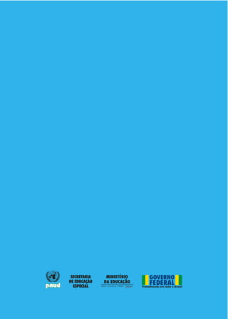 SECRETARIA
DE EDUCAÇÃO
  ESPECIAL    Trabalhando em todo o Brasil
 