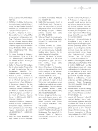 63
2014-2015 Diretrizes SBD
Group. Diabetes. 1995; 44(7589820):
1249-58.
2.	 McMahon GT, Dluhy RG. Intention
to treat-initiating insulin and the 4-T
study. The New England journal of
medicine. [10.1056/NEJMe078196].
2007; 357(17890233):1759-61.
3.	 Inzucchi S, Bergenstal R, Buse J,
Diamant M, Ferrannini E, Nauck M et
al. Management of Hyperglycemia in
Type 2 Diabetes: A Patient-Centered
Approach: Position Statement of the
AmericanDiabetesAssociation(ADA)
and the European Association for the
Study of Diabetes (EASD). Diabetes
Care. [10.2337/dc12-0413]. 2012;
35(6):1364-79.
4.	 Sociedade Brasileira de Diabetes.
Posicionamento Oficial no 3 de
2011. Algoritmo para o tratamento
do diabetes do tipo 2. Atualização
de 2011. 2011;1-32.
5.	 Garber AJ, Abrahamson MJ, Barzilay JI,
BlondeL,BloomgardenZT,BushMAet
al. AACE Comprehensive Diabetes
Management Algorithm 2013.
EndocrinePractice.2013;19(2):327-36.
6.	 Nathan D, Buse J, Davidson M,
Ferrannini E, Holman R, Sherwin R
et al. Medical Management of
Hyperglycemia in Type 2 Diabetes:
A Consensus Algorithm for the
Initiation and Adjustment of
Therapy: A consensus statement of
the American Diabetes Association
and the European Association for
the Study of Diabetes. Diabetes
C a re. [ 1 0 . 2 3 3 7 / d c 0 8 - 9 0 2 5 ] .
2009;32(1):193-203.
7.	 Lasserson D, Glasziou P, Perera R,
Holman R, Farmer A. Optimal insu-
lin regimens in type 2 diabetes mel-
litus: systematic review and meta-a-
nalyses. Diabetologia. [10.1007/
s00125-009-1468-7]. 2009;52(10):
1990-2000.
8.	 Hirsch IB. Insulin analogues. The
New England journal of medicine.
[10.1056/NEJMra040832]. 2005;352
(15647580):174-83.
9.	 Riddle MC, Rosenstock J, Gerich J,
Insulin Glargine Study I. The treat-to-
target trial: randomized addition of
glargine or human NPH insulin to
oral therapy of type 2 diabetic
patients. Diabetes Care. 2003;
26(14578243):3080-6.
10.	 Holleman F, Gale E. Nice insulins, pity
about the evidence. Diabetologia.
[10.1007/s00125-007-0763-4]. 2007;
50(9):1783-90.
11.	 Sociedade Brasileira de Diabetes.
Insulinoterapia intensiva e terapêutica
com bombas de insulina. Atualização
Brasileira sobre Diabetes. Rio de
Janeiro: Diagraphic Editora; 2006.
12.	 Chapman TM, Perry CM. Insulin
detemir: a review of its use in the
management of type 1 and 2 dia-
betes mellitus. Drugs. 2004;
64(15516157): 2577-95.
13.	 Oiknine R, Bernbaum M, Mooradian
AD. A critical appraisal of the role of
insulin analogues in the manage-
ment of diabetes mellitus. Drugs.
2005; 65(15669878):325-40.
14.	 Siebenhofer A, Plank J, Berghold A,
Jeitler K, Horvath K, Narath M et al.
Short acting insulin analogues versus
regular human insulin in patients with
diabetes mellitus. Cochrane database
of systematic reviews (Online).
[10.1002/14651858.CD003287.pub4].
2006 (16625575): CD003287.
15.	 Fonarow G. Approach to the mana-
gement of diabetic patients with
heart failure: Role of thiazolidine-
diones. American heart journal.
[10. 1016/j.ahj.2004.04.033]. 2004;
148(4): 551-8.
16.	 KaulS,BolgerA,HerringtonD,Giugliano
R, Eckel R.Thiazolidinedione Drugs and
Cardiovascular Risks. Journal of the
American College of Cardiology.
[10.1016/j.jacc.2010.02.014]. 2010;
55(17):1885-94.
17.	 Roach P, Trautmann M, Arora V, Sun
B, Anderson JH. Improved pos-
tprandial blood glucose control
and reduced nocturnal hypoglyce-
mia during treatment with two
novel insulin lispro-protamine for-
mulations, insulin lispro mix25 and
insulin lispro mix50. Mix50 Study
Group. Clinical Therapeutics. 1999;
21(10321421):523-34.
18.	 Rosenstock J, Ahmann AJ, Colon G,
Scism-Bacon J, Jiang H, Martin S.
Advancing insulin therapy in type 2
diabetes previously treated with
glargine plus oral agents: prandial
premixed (insulin lispro protamine
suspension/lispro) versus basal/
bólus (glargine/lispro) therapy.
Diabetes Care. [10.2337/dc07-
1122]. 2008; 31(17934150):20-5.
19.	 Robbins DC, Beisswenger PJ, Ceriello A,
GoldbergRB,MosesRG,PagkalosEMet
al. Mealtime 50/50 basal + prandial
insulin analogue mixture with a basal
insulin analogue, both plus metformin,
in the achievement of target HbA1c
and pre- and postprandial blood
glucose levels in patients with type 2
diabetes: a multinational, 24-week,
randomized,open-label,parallel-group
comparison. Clinical Therapeutics.
[10.1016/j.clinthera.2007.11.016]. 2007;
29(18158076):2349-64.
20.	 Wallia A, Molitch ME. Insulin Therapy
for Type 2 Diabetes Mellitus. Journal
oftheAmericanMedicalAssociation.
2014;311(22):2315-25.
21.	 Leinung MC, Thompson S, Luo M,
Leykina L, Nardacci E. Use of insulin
pump therapy in patients with type
2 diabetes after failure of multiple
daily injections. Endocrine practice:
official journal of the American
College of Endocrinology and the
American Association of Clinical
Endocrinologists. [10.4158/EP12104.
OR]. 2013; 19(22982794):9-13.
 
