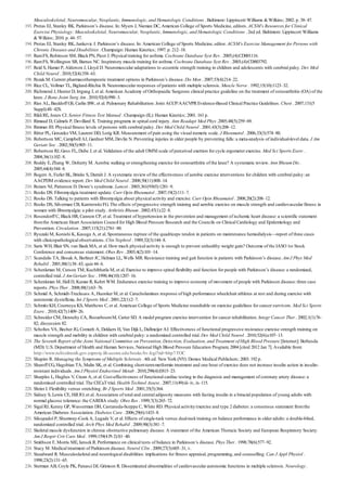 193.
194.
195.
196.
197.
198.
199.
200.
201.
202.
203.
204.
205.
206.
207.
208.
209.
210.
211.
212.
213.
214.
215.
216.
217.
218.
219.
220.
221.
222.
223.
224.
225.
226.
227.
228.
229.
230.
231.
232.
233.
234.
235.
236.
Musculoskeletal, Neuromuscular, Neoplastic, Immunologic, and Hematologic Conditions . Baltimore: Lippincott Williams & Wilkins; 2002. p. 38–47.
Protas EJ, Stanley RK. Parkinson’s disease. In: Myers J, Nieman DC, American College of Sports Med