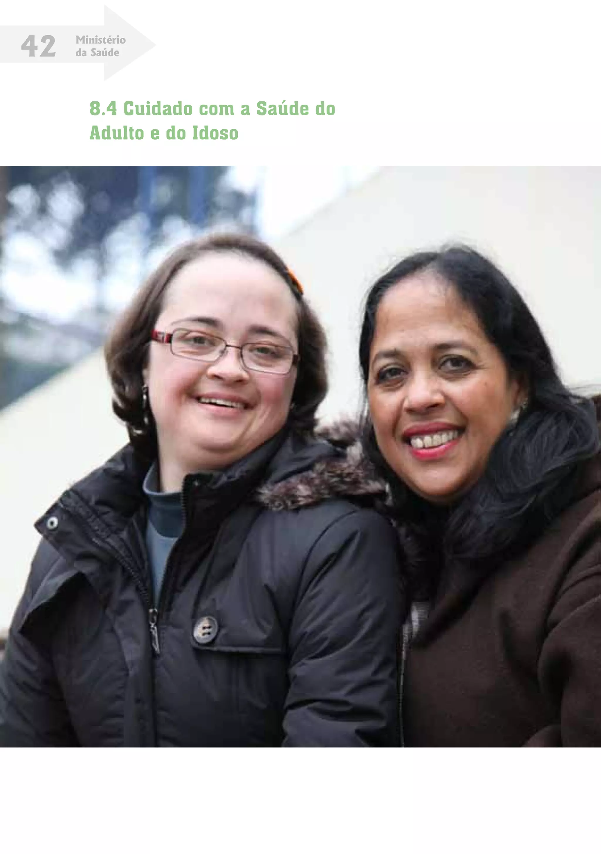 Ministério
da Saúde42
8.4 Cuidado com a Saúde do
Adulto e do Idoso
 