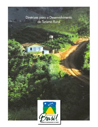 Diretrizes para o Desenvolvimento
do Turismo Rural

 