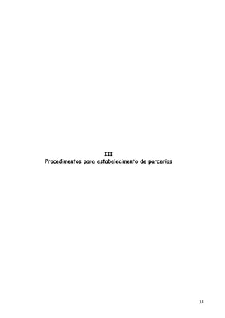 III
Procedimentos para estabelecimento de parcerias
33
 