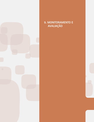 9. MONITORAMENTO E 
AVALIAÇÃO 
 